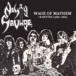 NASTY SAVAGE - Wage of Mayhem + Rarities (1983-1985) CD